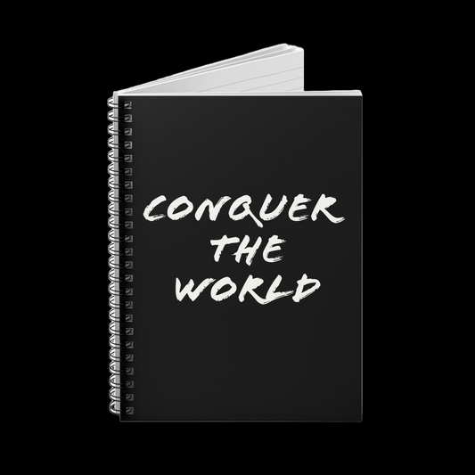 Conquer the World - Spiral Notebook