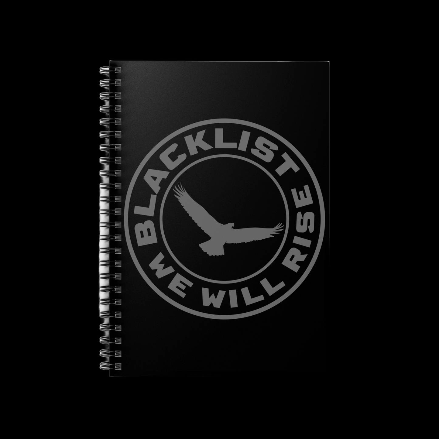 Blacklist We WIll RIse - Spiral Notebook