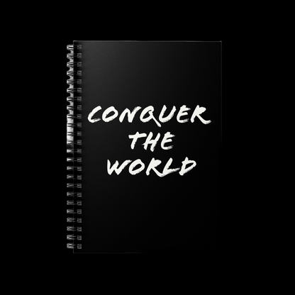 Conquer the World - Spiral Notebook