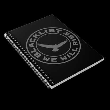 Blacklist We WIll RIse - Spiral Notebook